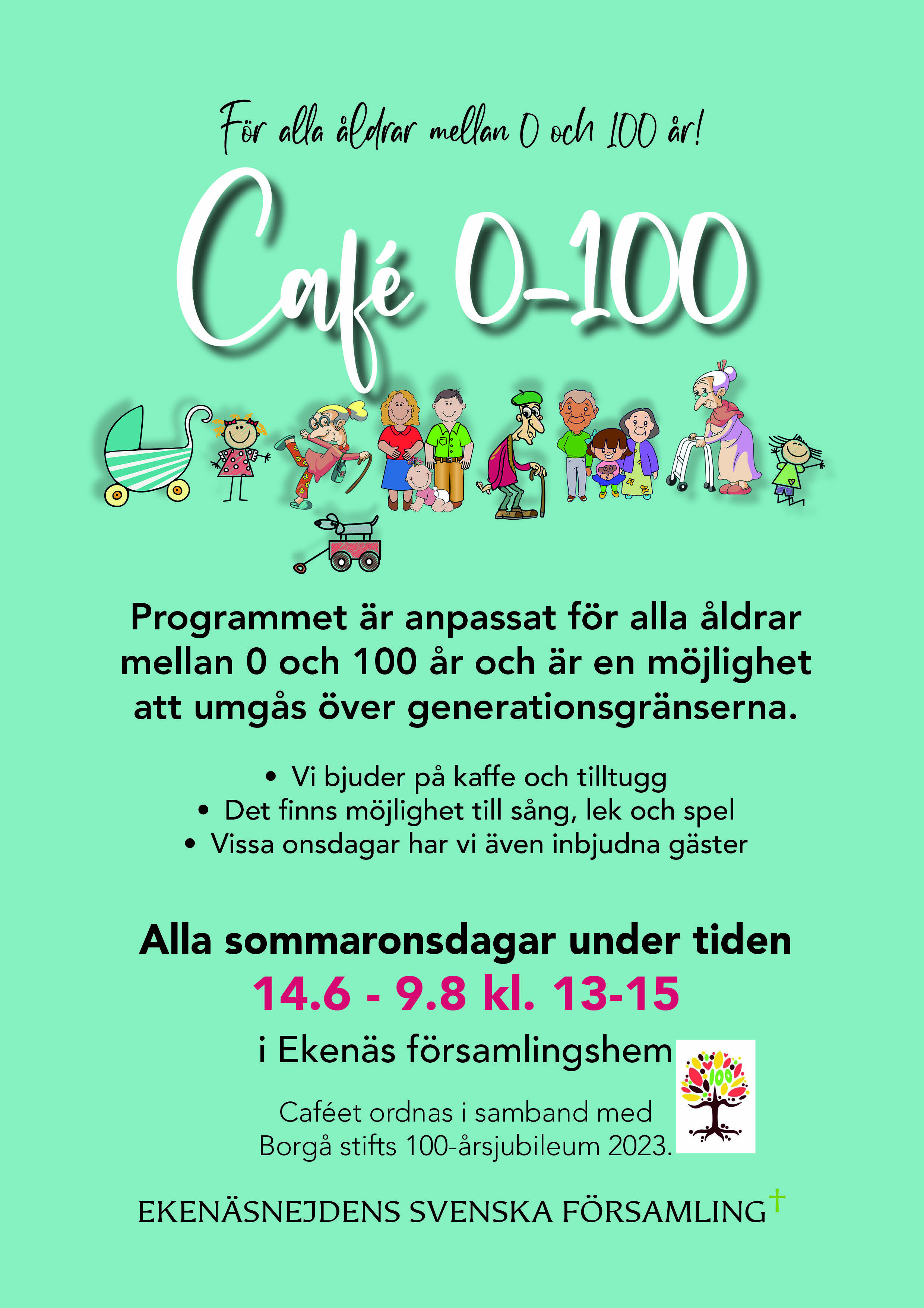 Affisch för café 0-100 men små bilder av figurer i olika åldrar, samt trädlogon för Borgå stift 100 år.